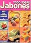 Todo Sobre Jabones/ All About Soap (Spanish Edition)