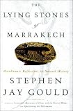 The Lying Stones of Marrakech: Penultimate Reflections in Natural History