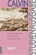 Calvin-Studienausgabe: Studienausgabe, 10 Bde., Bd.2, Gestalt und Ordnung der Kirche