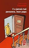 Il a jamais tu� personne, mon papa