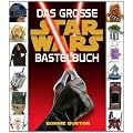 Star Wars: Das STAR WARS Bastelbuch