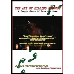 THE ART OF KILLING BIGFOOT: A Tragic Story Of Love And Loss