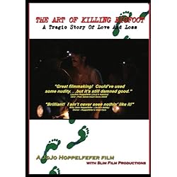 THE ART OF KILLING BIGFOOT: A Tragic Story Of Love And Loss