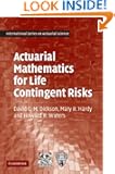 Actuarial Mathematics for Life Contingent Risks (International Series on Actuarial Science)