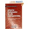 Actuarial Mathematics for Life Contingent Risks