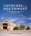 Churches for the Southwest: The Ecclesiastical Architecture of John Gaw Meem