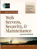 Administering Web Servers, Security and Maintenance (Foundations of Web Site Architecture)