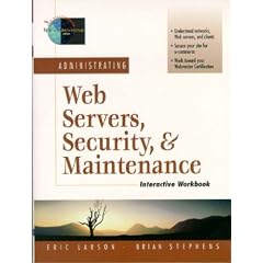 Administering Web Servers, Security and Maintenance (Foundations of Web Site Architecture)