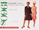 Fashionable Clothing from the Sears Catalogs: Late 1960s (A Schiffer Book for Collectors)
