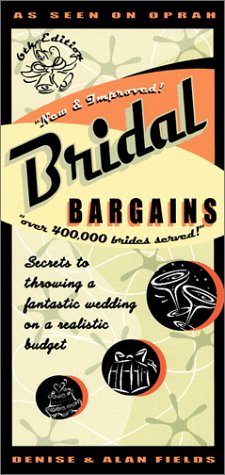 Bridal Bargains: Secrets to Throwing a Fantastic Wedding on a Realistic Budget (Bridal Bargains)