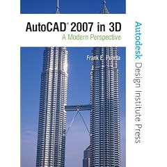 AutoCAD� 2007 in 3D: A Modern Perspective