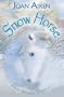 Year 6: Snow Horse and Other Stories (White Wolves)