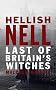 Hellish Nell: the Last of Britain's Witches
