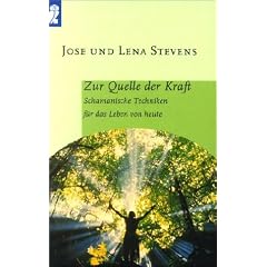 Zur Quelle der Kraft: Schamanische Techniken