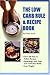 The Low Carb Rule & Recipe Book, Second Edition