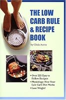 The Low Carb Rule & Recipe Book, Second Edition