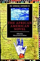 The Cambridge Companion to the African American Novel (Cambridge Companions to Literature)