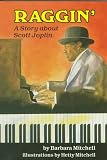 Raggin : A Story About Scott Joplin (Carolrhoda Creative Minds Book)