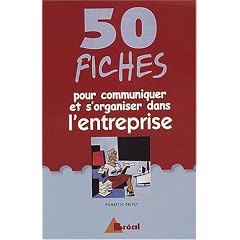 50 fiches pour communiquer et s'organiser dans l'entreprise