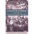 Click here to buy Colour-Coded: A Legal History of Racism in Canada, 1900-1950 (Osgoode Society for Canadian Legal History) by Constance Backhouse.