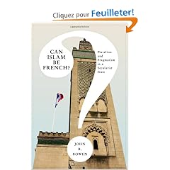 Can Islam Be French?: Pluralism and Pragmatism in a Secularist State