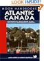 Moon Handbooks Atlantic Canada : New Brunswick, Prince Edward Island, Nova Scotia, and Newfoundland and Labrador (3rd Ed)