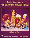 Further Adventures in "The Simpsons" Collectibles: An Unauthorized Guide (Schiffer Book for Collectors)