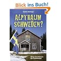 Alptraum Schweden?: Hinter den Kulissen des Traumlandes