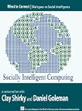 Search : Socially Intelligent Computing (Wired To Connect: Dialogues on Social Intelligence, 3)