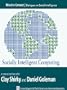 Socially Intelligent Computing (Wired To Connect: Dialogues on Social Intelligence, 3)