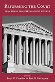 Reforming the Court: Term Limits for Supreme Court Justices