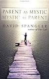 Parent as Mystic, Mystic as Parent