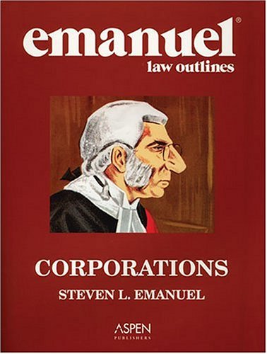 Emanuel Law Outlines: Corporations