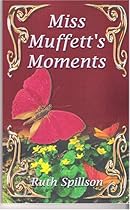 Miss Muffett's Moments: Poems from the Heart of an MSC (Mission Service Corp.) Missionary in Charleston, SC