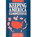 Keeping America Competitive: Employment Policy for the Twenty-First Century