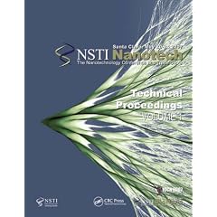 Technical Proceedings of the 2007 Nanotechnology Conference and Trade Show, Nanotech 2007 Volume 1