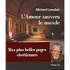 L'amour sauvera le monde : Mes plus belles pages chr�tiennes