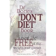 Dr. Dorie's "DON'T DIET" Book