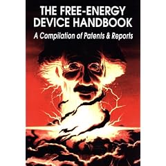 The Free-Energy Device Handbook: A Compilation of Patents and Reports (Lost Science (Adventures Unlimited Press)) (Taschenbuch)