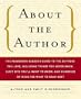 About the Author: The Passionate Reader's Guide to the Authors You Love, Including Things You Never Knew, Juicy Bits You'll Want to Know, and Hundreds of Ideas for What to Read Next