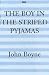 The Boy in the Striped Pyjamas: a Fable: A Fable