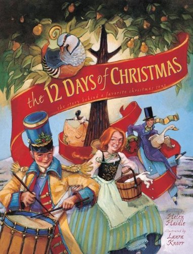 The 12 Days of Christmas: The Story Behind a Favorite Christmas Song, by Helen C. Haidle