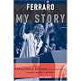 Ferraro: My Story