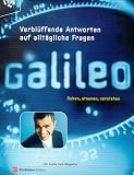 Produkt-Bild: Galileo. Sehen, staunen, verstehen. Verbl&uuml;ffende Antworten auf allt&auml;gliche Fragen