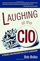 Laughing at the CIO; A Parable and Prescription for IT Leadership