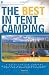 The Best in Tent Camping: Oregon: A Guide for Car Campers Who Hate RVs, Concrete Slabs, and Loud Portable Stereos (Best Tent Camping)