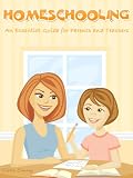 HOMESCHOOLING - An Essential Guide for Parents and Teachers