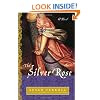 The Silver Rose: A Novel