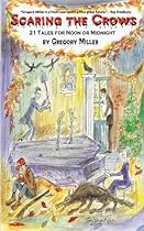 Scaring the Crows: 21 Tales for Noon or Midnight