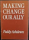 Making change our ally